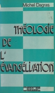 Michel Dagras - Théologie de l'évangélisation.