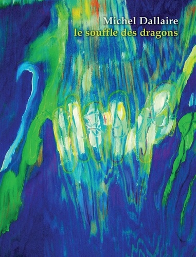  Michel Dallaire - Le souffle des dragons.