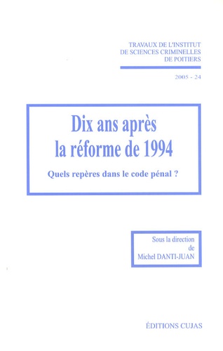 Michel Danti-Juan - Dix ans après la réforme de 1994 : quels repères dans le code pénal ?.