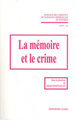 Michel Danti-Juan - La mémoire et le crime.