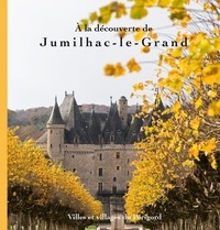 Michel Dartenset - A la découverte de Jumilhac-Le-Grand.