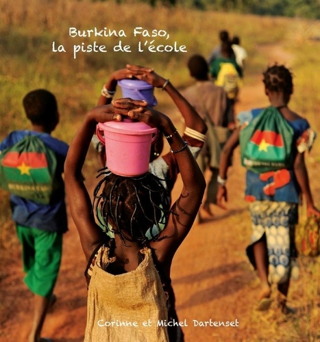 Michel Dartenset - Burkina Faso, la piste de l'école.