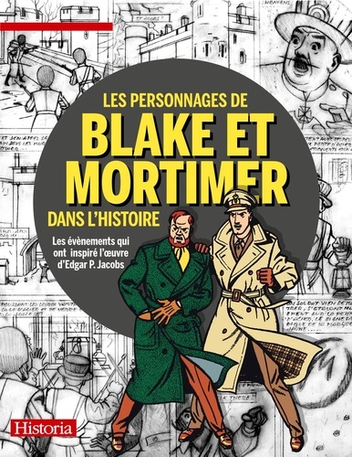 Michel Daubert et Jacques Langlois - Les personnages de Blake et Mortimer dans l'histoire - Les événements qui ont inspiré l'oeuvre d'Edgar P. Jacobs.
