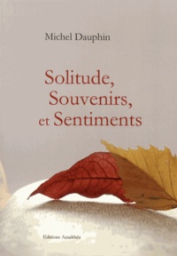 Michel Dauphin - Solitude, souvenirs et sentiments.