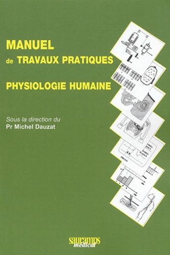 Michel Dauzat - Manuel de travaux pratiques de physiologie humaine.