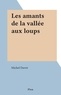 Michel Davet - Les amants de la vallée aux loups.