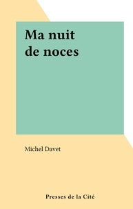 Michel Davet - Ma nuit de noces.