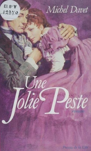 Une Jolie peste ou le Roman de Laure Junot d'Abrantès