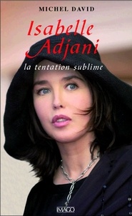 Michel David - Isabelle Adjani - La tentation sublime.