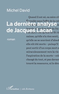 Michel David - La dernière analyse de Jacques Lacan.