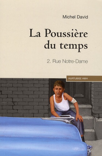 Michel David - La poussière du temps Tome 2 : Rue Notre-Dame.