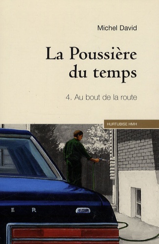 Michel David - La poussière du temps Tome 4 : Au bout de la route.