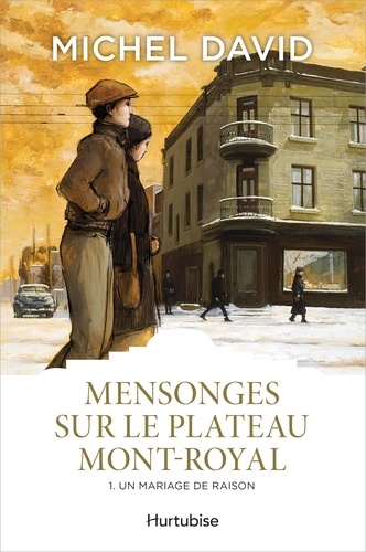 Michel David - Mensonges sur le Plateau Mont-Royal Tome 1 : Un mariage de raison.