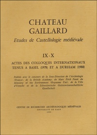 Michel de Boüard - Château Gaillard - Tome IX-X, Actes des colloques internationaux tenus à Basel (1978) et à Durham (1980).