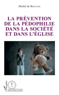 Michel de Boucaud - La prévention de la pédophilie dans la société et dans l'Eglise.