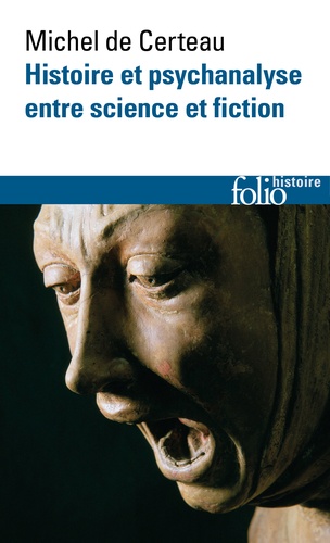Histoire et psychanalyse entre science et fiction. Précédé de Un chemin non tracé 3e édition revue et augmentée