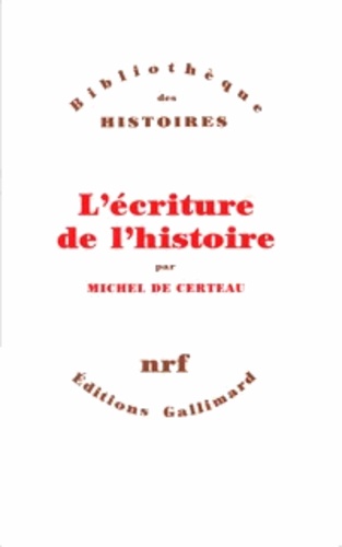 Michel de Certeau - L'écriture de l'histoire.