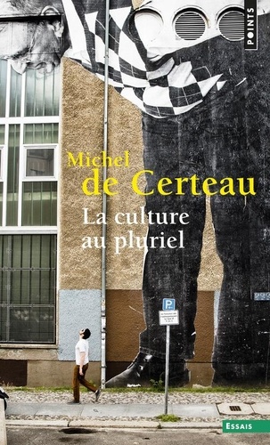 Michel de Certeau - La Culture Au Pluriel.