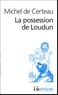 Michel de Certeau - La possession de Loudun.