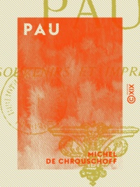 Michel de Chrouschoff - Pau - Souvenirs et impressions.
