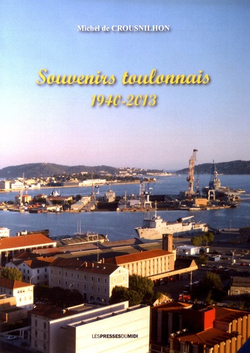 Souvenirs toulonnais 1940-2013 - Occasion