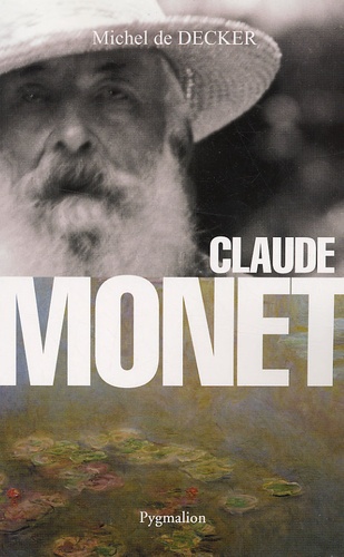 Michel de Decker - Claude Monet.