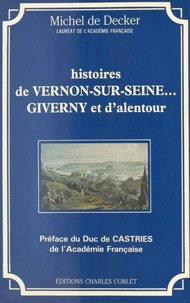 Histoires de Vernon-sur-Seine... Giverny et d'alentour