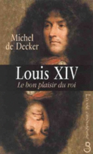 Louis XIV. Le bon plaisir du roi