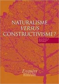 Michel de Fornel et Cyril Lemieux - Naturalisme versus constructivisme ?.