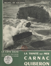 Michel de Galzain et Jos Le Doaré - La côte celte - La Trinité Carnac, Quiberon.