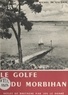 Michel de Galzain et Jos Le Doaré - Le golfe du Morbihan.