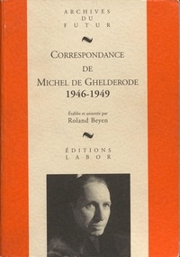 Michel De Ghelderode - Correspondance de Michel de Ghelderode.