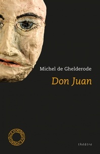 Michel De Ghelderode - Don Juan.