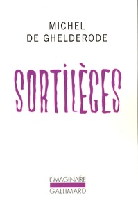Michel De Ghelderode - Sortilèges.