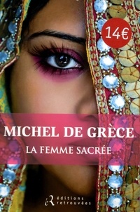  Michel de Grèce - La femme sacrée.