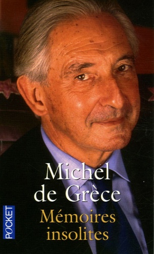  Michel de Grèce - Mémoires insolites.