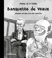 Michel de La Teigne - Banquette de veaux - Journal de bord d'un taxi parisien.