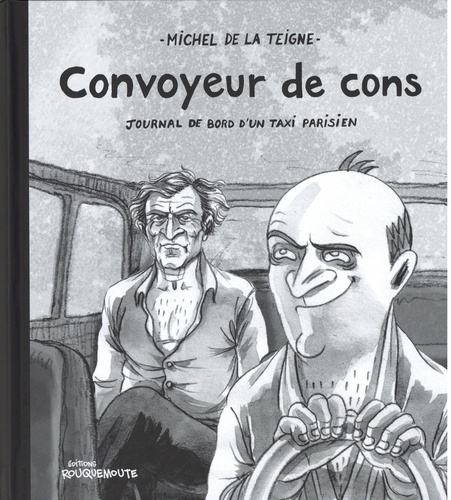 Convoyeur de cons. Journal de bord d'un taxi parisien