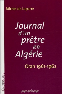 Michel de Laparre de Saint-Sernin - Journal d'un prêtre en Algérie - Oran 1961-1962.