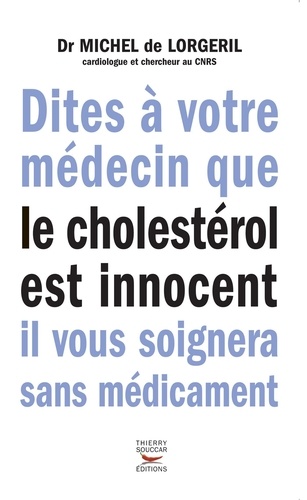 Dites à votre médecin que le cholestérol est innocent il vous soignera sans médicament