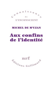 Michel de M'Uzan - Aux confins de l'identité.