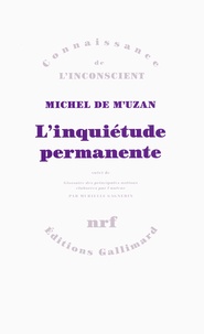 Michel de M'Uzan - L'inquiétude permanente - Suivi de Glossaire des principales notions élaborées par l'auteur.