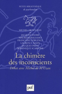 Michel de M'Uzan et Jacques André - La chimère des inconscients.