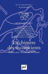 Michel de M'Uzan et Jacques André - La chimère des inconscients.