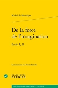 Michel de Montaigne - De la force de l'imagination - Essais, Tome 1, 21.