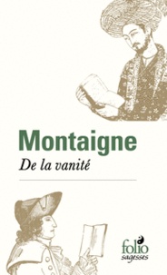 Michel de Montaigne - De la vanité.