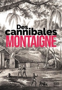 Michel de Montaigne - Des cannibales.