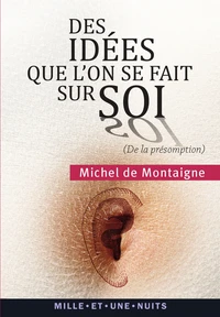 Des idées que l'on se fait sur soi (De la présomption)