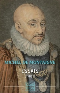 Michel De Montaigne - Essais - Tome II.