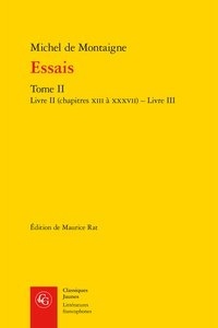 Michel de Montaigne - Essais - Tome 2, Livre II (chapitres XIII à XXXVII) - Livre III.